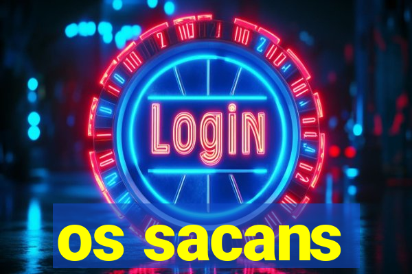 os sacans