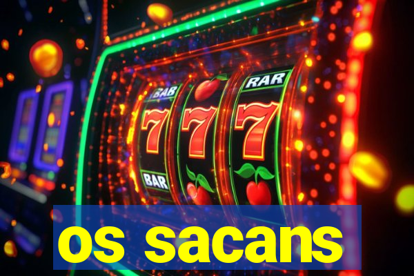 os sacans