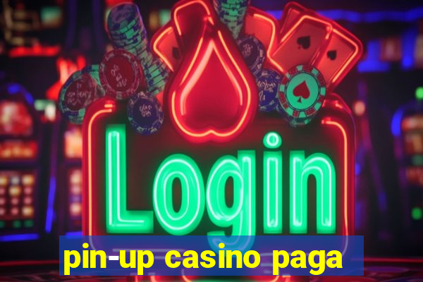 pin-up casino paga