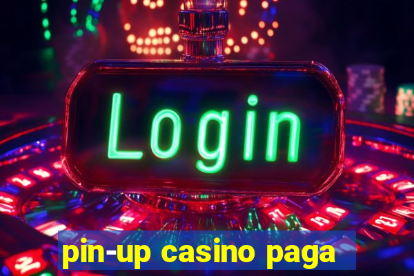 pin-up casino paga