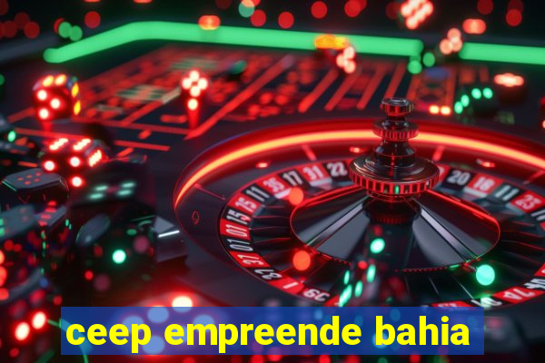 ceep empreende bahia