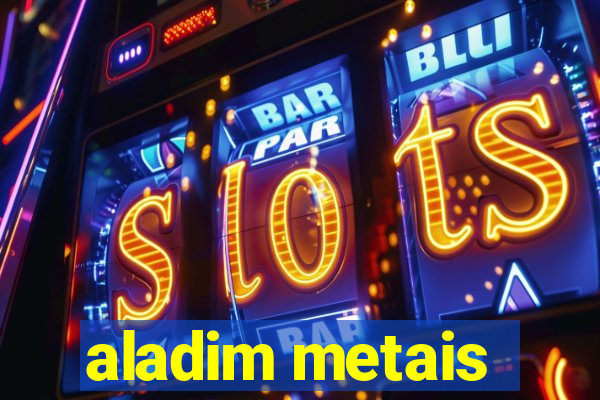 aladim metais