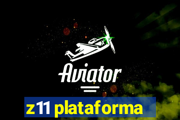 z11 plataforma