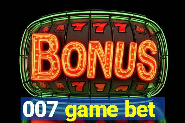 007 game bet