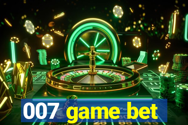 007 game bet