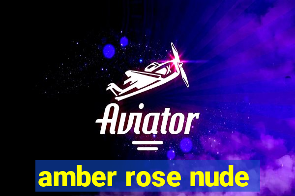 amber rose nude