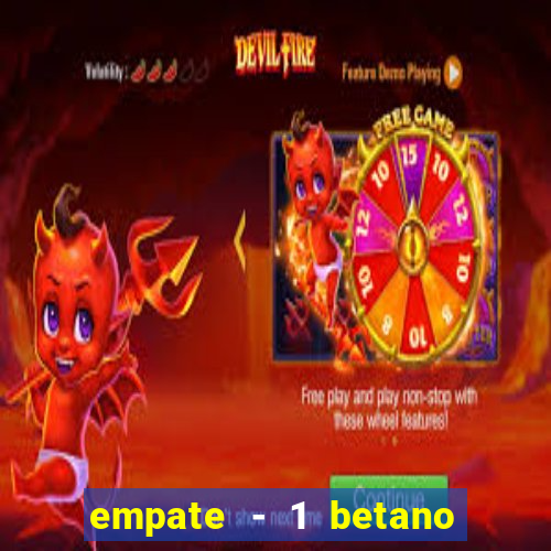 empate - 1 betano o que significa