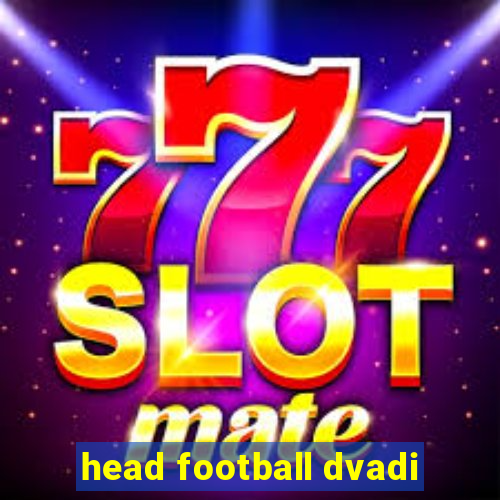 head football dvadi