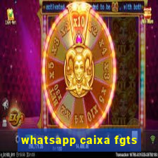 whatsapp caixa fgts