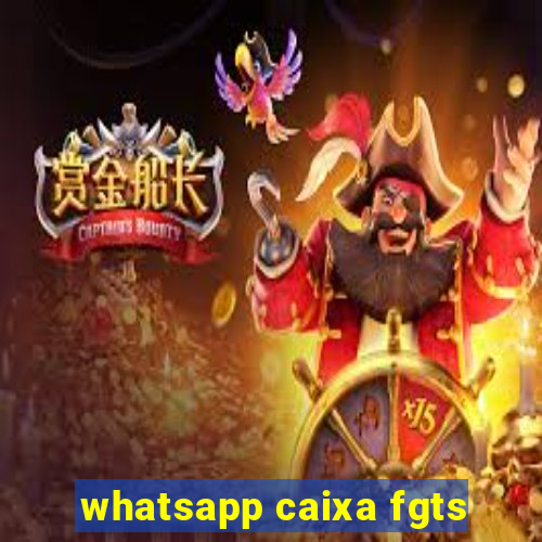 whatsapp caixa fgts