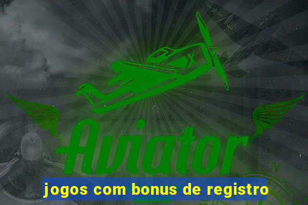 jogos com bonus de registro