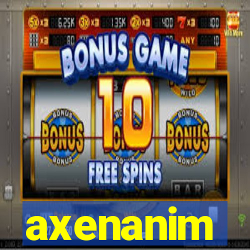 axenanim