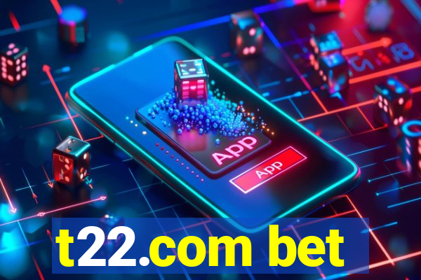 t22.com bet