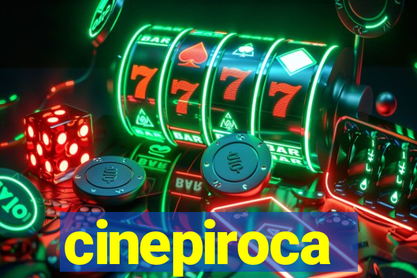 cinepiroca