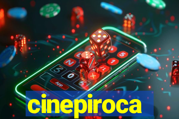 cinepiroca