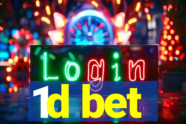 1d bet