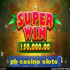 pb casino slots