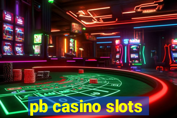 pb casino slots