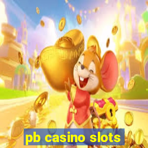 pb casino slots