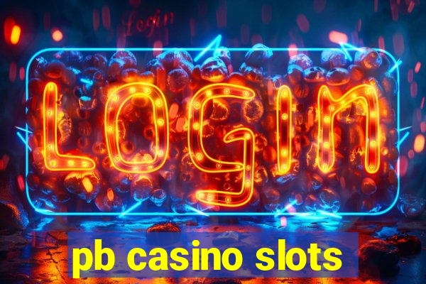 pb casino slots