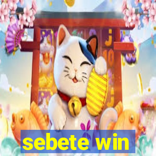 sebete win