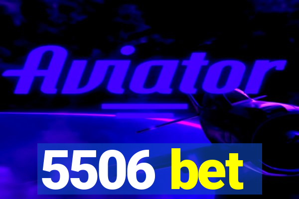 5506 bet