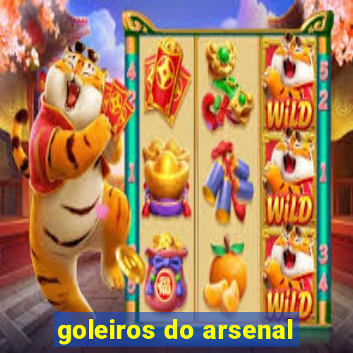 goleiros do arsenal