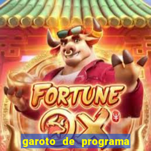 garoto de programa da zona leste