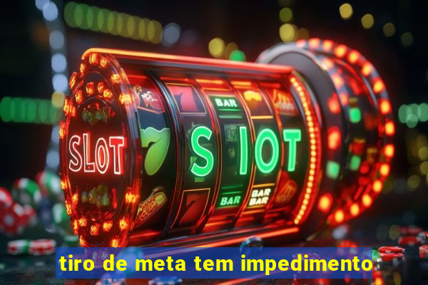 tiro de meta tem impedimento