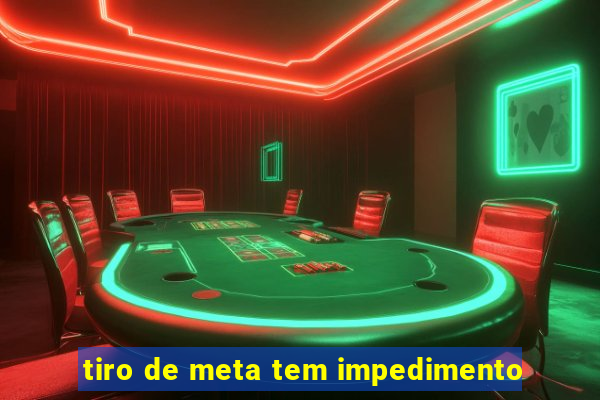 tiro de meta tem impedimento