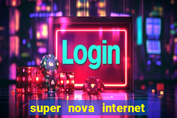 super nova internet 2 via boleto