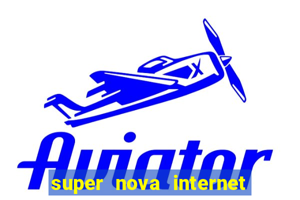 super nova internet 2 via boleto