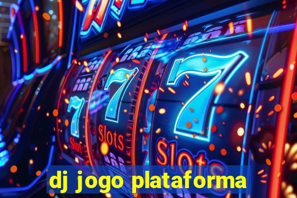 dj jogo plataforma