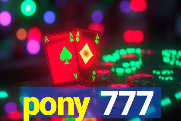 pony 777