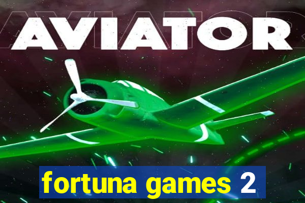 fortuna games 2