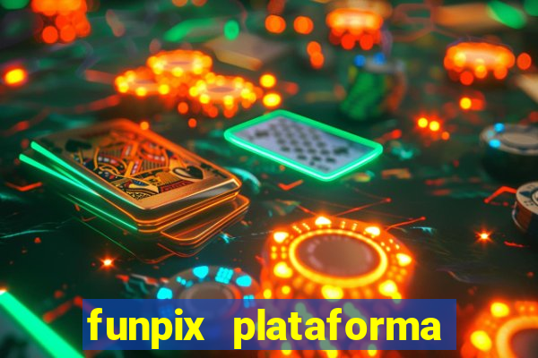 funpix plataforma de jogos