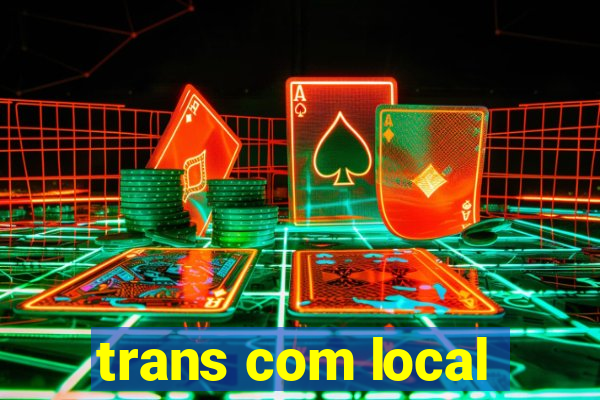 trans com local