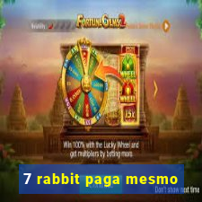 7 rabbit paga mesmo