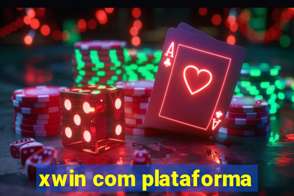 xwin com plataforma