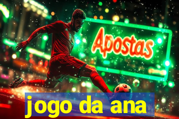 jogo da ana