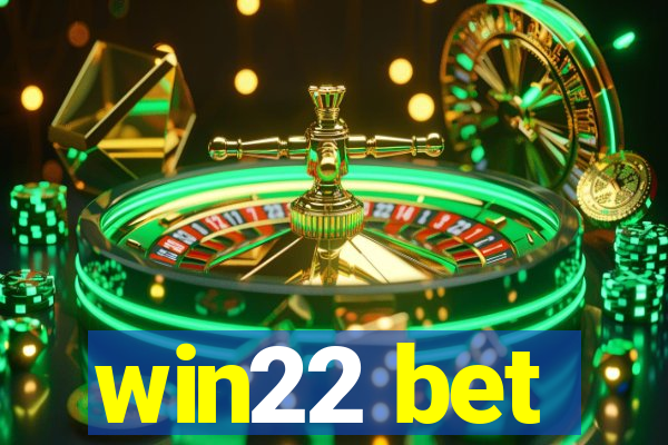 win22 bet