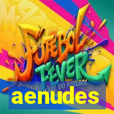 aenudes