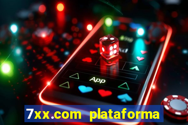 7xx.com plataforma de jogos