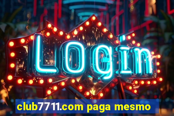 club7711.com paga mesmo