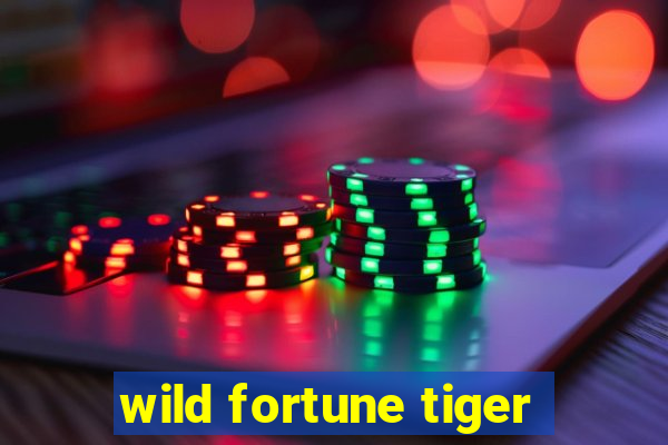 wild fortune tiger