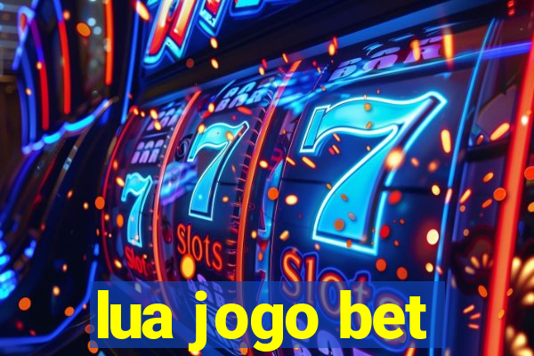 lua jogo bet