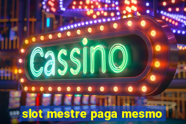 slot mestre paga mesmo