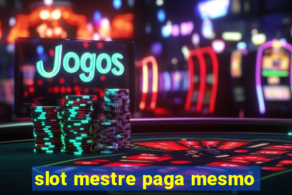 slot mestre paga mesmo