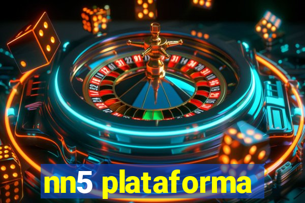 nn5 plataforma