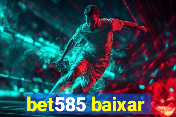 bet585 baixar